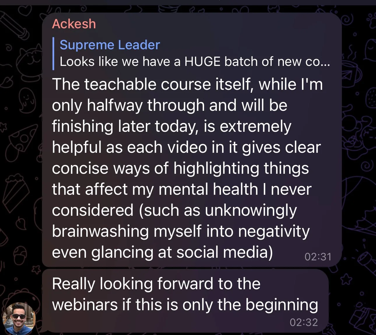 Telegram reply from Ackesh: halfway through Inner Game Healing, he says each video shows clear ways to spot things affecting his mental health he'd never considered, like negativity from social media.